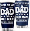 You'Re The Man Dad Old But Still Design 20 Oz Stainless Steel Tumbler by CUBICER