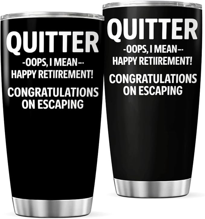 CUBICER Funny Quitter Happy Retirement Congratulations On Escaping Design 20 Oz by CUBICER